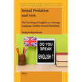 Sexual Predation and Tefl: The Teaching of English as a Foreign Language Enables Sexual Predation - Paperback