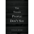 The Things People Don't Say - Paperback