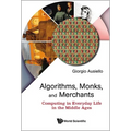 Algorithms, Monks, and Merchants: Computing in Everyday Life in the Middle Ages - Hardcover