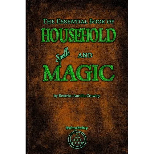 The Essential Book of Household Spells and Magic - Paperback