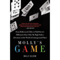 Molly's Game: The True Story of the 26-Year-Old Woman Behind the Most Exclusive, High-Stakes Underground Poker Game in the World - Paperback