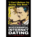 I Can't Believe I'm Buying This Book: A Commonsense Guide to Successful Internet Dating - Paperback