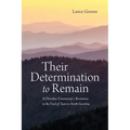 Their Determination to Remain: A Cherokee Community's Resistance to the Trail of Tears in North Carolina - Paperback