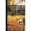 Memorial of the Ebersol Family: Ottawa, La Salle County, Illinois - Hardcover
