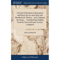 A Serious Exhortation to Repentance and Sorrow for sin, and a Strict and Mortified Life. Written ... by St. Ephraim the Syrian, ... Translated Into En - Hardcover