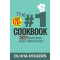 The #1 Cookbook: Over 170+ of the MOST Popular Recipes Across 7 Different Cuisines! (Breakfast, Lunch & Dinner) - Paperback