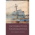 Interrupted Geographies - Paperback