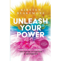 Unleash Your Power: Women have settled long enough. Own your past, it's your story. Be empowered now. 3 steps to create your life according to you! - Paperback