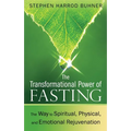 The Transformational Power of Fasting: The Way to Spiritual, Physical, and Emotional Rejuvenation - Paperback