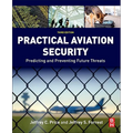 Practical Aviation Security: Predicting and Preventing Future Threats - Paperback