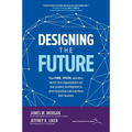 Designing the Future: How Ford, Toyota, and Other World-Class Organizations Use Lean Product Development to Drive Innovation and Transform Their Busin - Hardcover