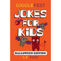 GiggleFest Jokes For Kids - Halloween Edition: Over 300 Hilarious, Clean and Silly Halloween Puns, Riddles, Tongue Twisters and Knock Knock Jokes - Paperback