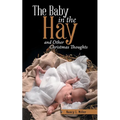The Baby in the Hay: and Other Christmas Thoughts - Paperback