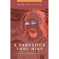 A Fabulous Thru-Hike: 3,100 Miles on the Continental Divide Trail - Paperback