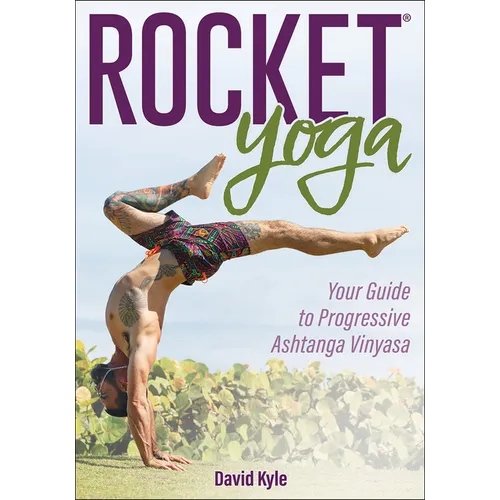 Rocket(r) Yoga: Your Guide to Progressive Ashtanga Vinyasa - Paperback