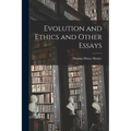 Evolution and Ethics and Other Essays - Paperback
