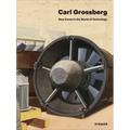 Carl Grossberg: New Forms in the World of Technology - Hardcover