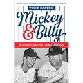 Mickey & Billy: The Glory and Tragedy of a Yankee Friendship - Paperback