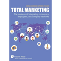 Total Marketing: The business of integrating consumers, employees, and company networks - Hardcover