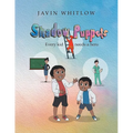 Shadow Puppets: Every Kid Needs a Hero!!! - Paperback