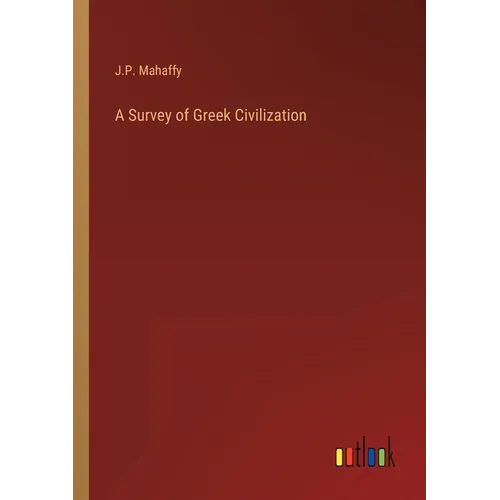 A Survey of Greek Civilization - Paperback