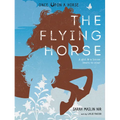 The Flying Horse (Once Upon a Horse #1) - Hardcover