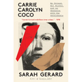 Carrie Carolyn Coco: My Friend, Her Murder, and an Obsession with the Unthinkable - Paperback