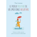 Poder Positivo de Las Emociones Negativas, El -V2* - Paperback