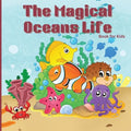 The Magical Ocean Life Book for Kids: Fun and Educational Marine Life Book with Colorful Illustrations - Paperback