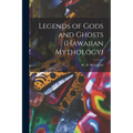 Legends of Gods and Ghosts (Hawaiian Mythology) - Paperback
