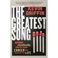 The Greatest Song: Spark Creativity, Ignite Your Career, and Transform Your Life - Paperback