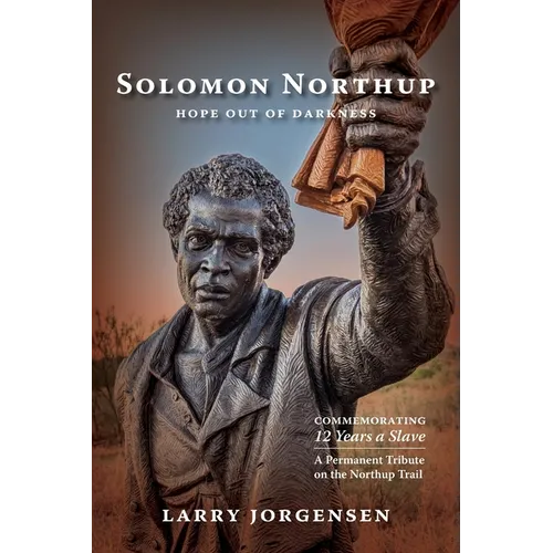 Solomon Northup -- Hope Out of Darkness: Commemorating "12 Years a Slave" - Paperback