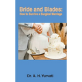Bride and Blades: How to Survive a Surgical Marriage - Hardcover