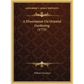 A Dissertation On Oriental Gardening (1773) - Hardcover