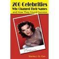 200 Celebrities Who Changed Their Names and How They Found Success - Paperback