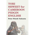Tori Shweet for Cameroon Pidgin English - Paperback