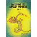 Las Joyas del Dragón Amarillo: Tomo I - Paperback