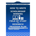 How to Write a Scholarship-Winning Field of Study and Research Program Plan - Paperback