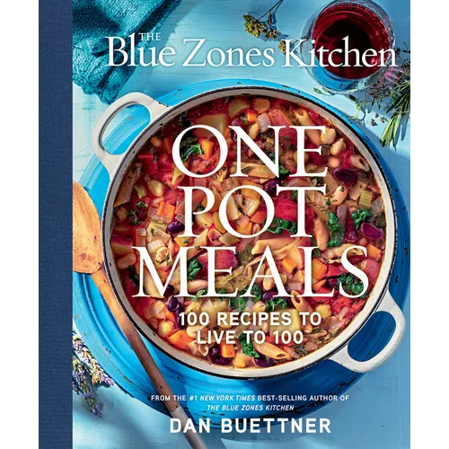 The Blue Zones Kitchen: One Pot Meals: 100 Recipes to Live to 100 - Hardcover