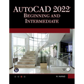 AutoCAD 2022 Beginning and Intermediate - Paperback