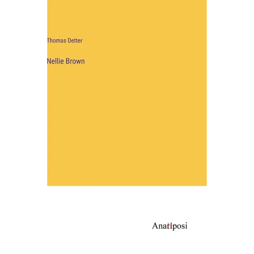 Nellie Brown - Hardcover
