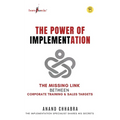 The Power of Implementation - The Missing Link between Corporate Training & Sales Target - Paperback
