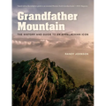 Grandfather Mountain: The History and Guide to an Appalachian Icon - Paperback