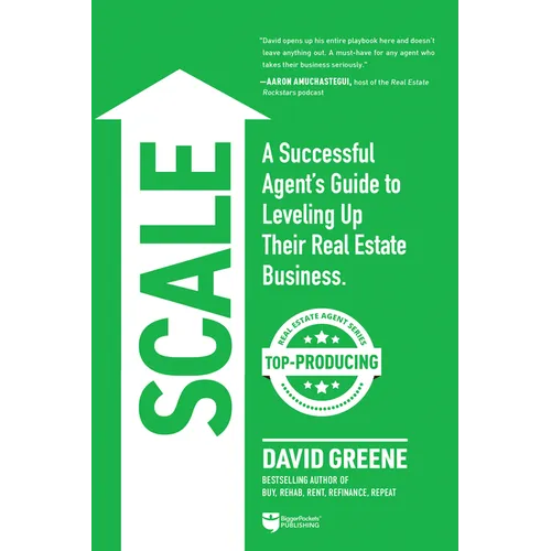 Scale: A Successful Agent's Guide to Leveling Up a Real Estate Business - Paperback