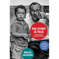 The Story Is True, Second Edition: The Art and Meaning of Telling Stories - Paperback