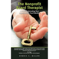 The Nonprofit Board Therapist: A Guide to Unlocking Your Organization's True Potential - Paperback