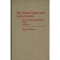 The Soviet Union and Arms Control: Negotiating Strategy and Tactics - Hardcover