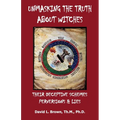 Unmasking the Truth About Witches: Their Deceptive Schemes, Perversions, and Lies - Paperback