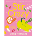 Stir Crazy: 100 Deliciously Healthy Stir Fry Dishes in 30 Minutes or Less - Hardcover