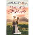 Marrying the Mechanic: A Small-Town Clean Romance - Paperback